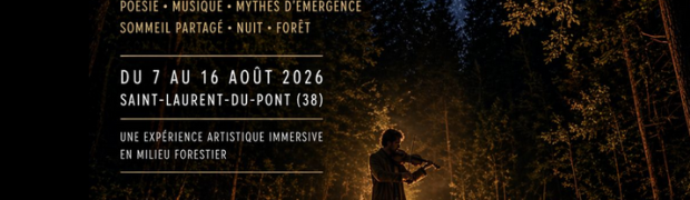 Les nuits en forêt : mythes, musique, sommeil partagé dans la Chartreuse du 7 au 16 août